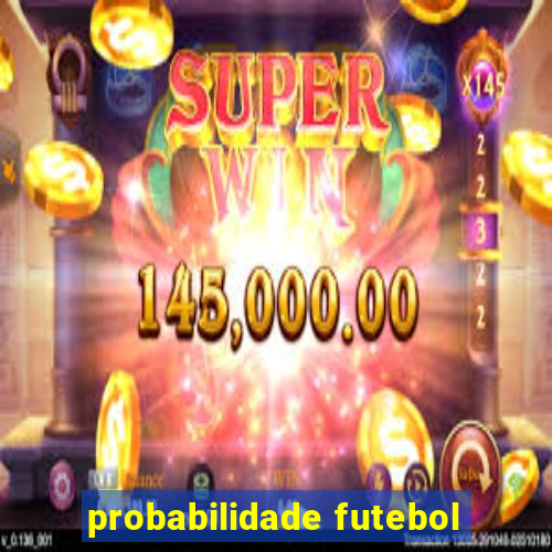 probabilidade futebol